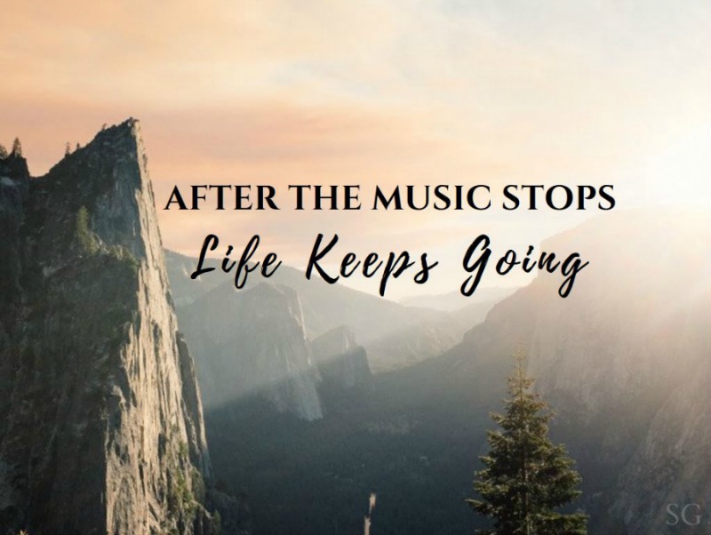 After the Music Stops, Life Keeps Going – Sarah's Grace